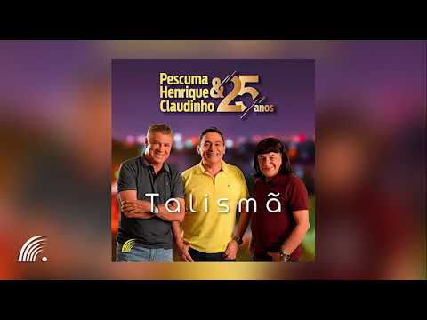 Pescuma, Henrique e Claudinho  - Talismã - Single