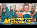 DEREVA MCHAWI |3|
