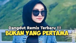 Download lagu TERBARU - Lagu Dangdut Joget Bukan Yang Pertama Remix 2025 mp3
