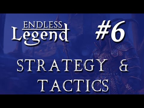 Endless Legend Strategy & Tactics 6: To War!