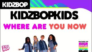 KIDZ BOP Kids- Where Are You Now (Pseudo Video) [KIDZ BOP Super POP!]