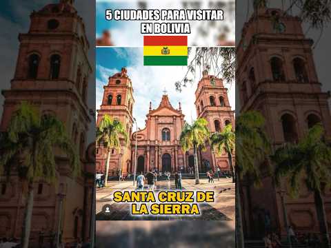 5 CIUDADES para visitar en BOLIVIA 🇧🇴✈️🗺️ #santacruz  #potosí  #uyuni  #cochabamba  #tarija