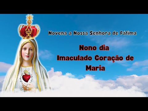 Novena a Nossa Senhora de Fátima - Nono dia- Imaculado Coração de Maria#novena