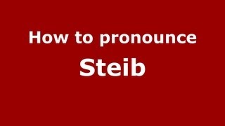 How to pronounce Steib