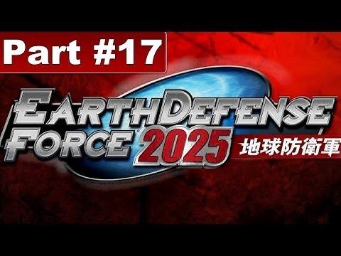 Earth Defense 2025 Walkthrough Mission 17 Valley Shadows