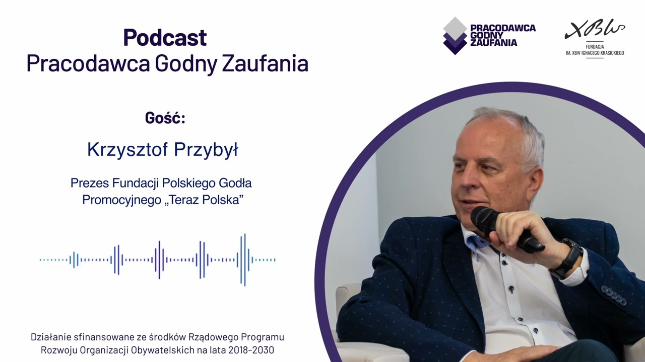 Krzysztof Przybył: Polskość = jakość usług i produktów | Podcast Pracodawca Godny Zaufania