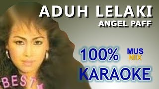 Download lagu ANGEL PAFF - Aduh Lelaki (100% Karaoke) mp3