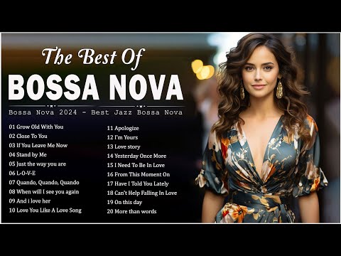 Best Relaxing Bossa Nova Popular Songs 🎁 New Bossa Nova Covers 2024