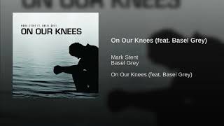 On Our Knees (feat. Basel Grey)