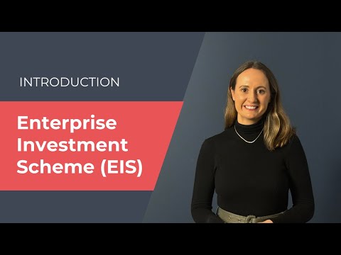 An introduction to the Enterprise Investment Scheme (EIS)