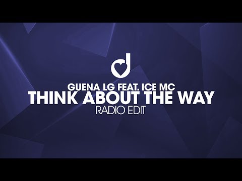 Guena LG Feat. Ice Mc – Think About The Way (Radio Edit)