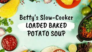 Betty's TOP VIDEO Slow-Cooker Baked Potato Soup