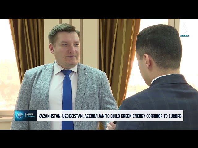 Kazakhstan, Uzbekistan, Azerbaijan to build green energy corridor to Europe