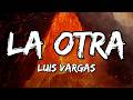 Luis Vargas - La Otra (Letra/Lyrics)