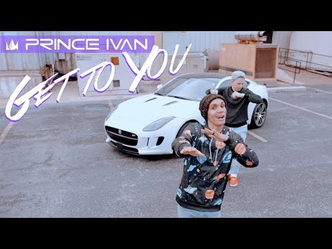Prince Ivan - Get to You (Official Music Video)