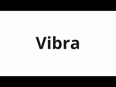 How to pronounce Vibra