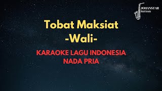 Download lagu (Nada Pria) Tobat Maksiat - Wali | Karaoke dan Lirik Lagu mp3