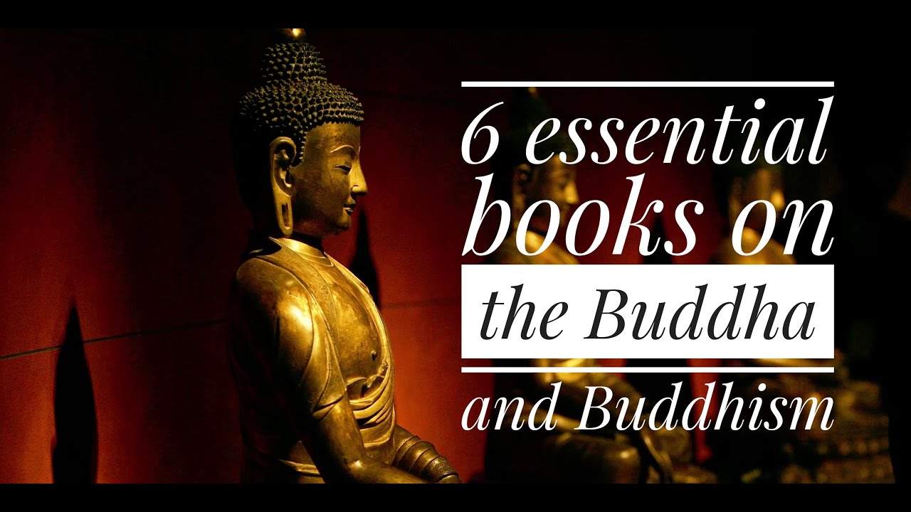 6 Essential Books on The Buddha And Buddhism
