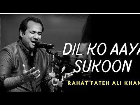 Lyrics: Dil ko aaya sukoon full song | Fateh Ali Khan #likeandsubscribe #mychannel #mysupport 