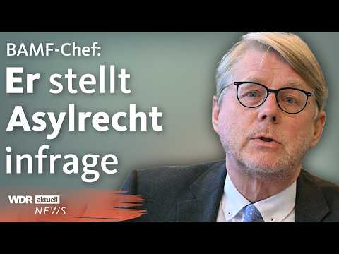 Migrationspolitik: BAMF-Chef Sommer will Asylrecht in Deutschland ändern | WDR Aktuelle Stunde