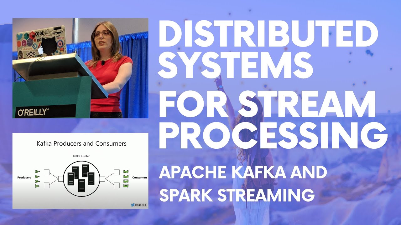 Distributed systems for stream processing: Apache Kafka and Spark Streaming / O'Reilly Velocity
