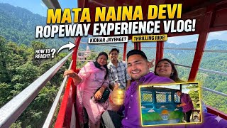 Mata Naina Devi Ropeway Experience | Full Detail Vlog | Himachal thumbnail