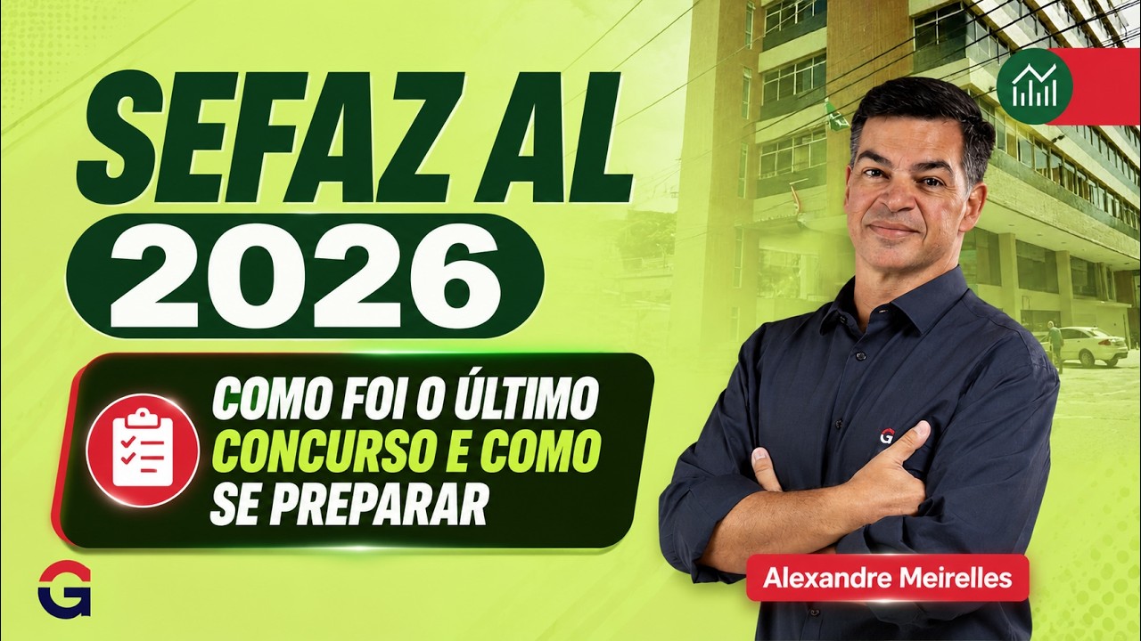 SEFAZ AL 2026: Como Foi o Último Concurso e Como se Preparar com Alexandre Meirelles