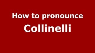 How to pronounce Collinelli