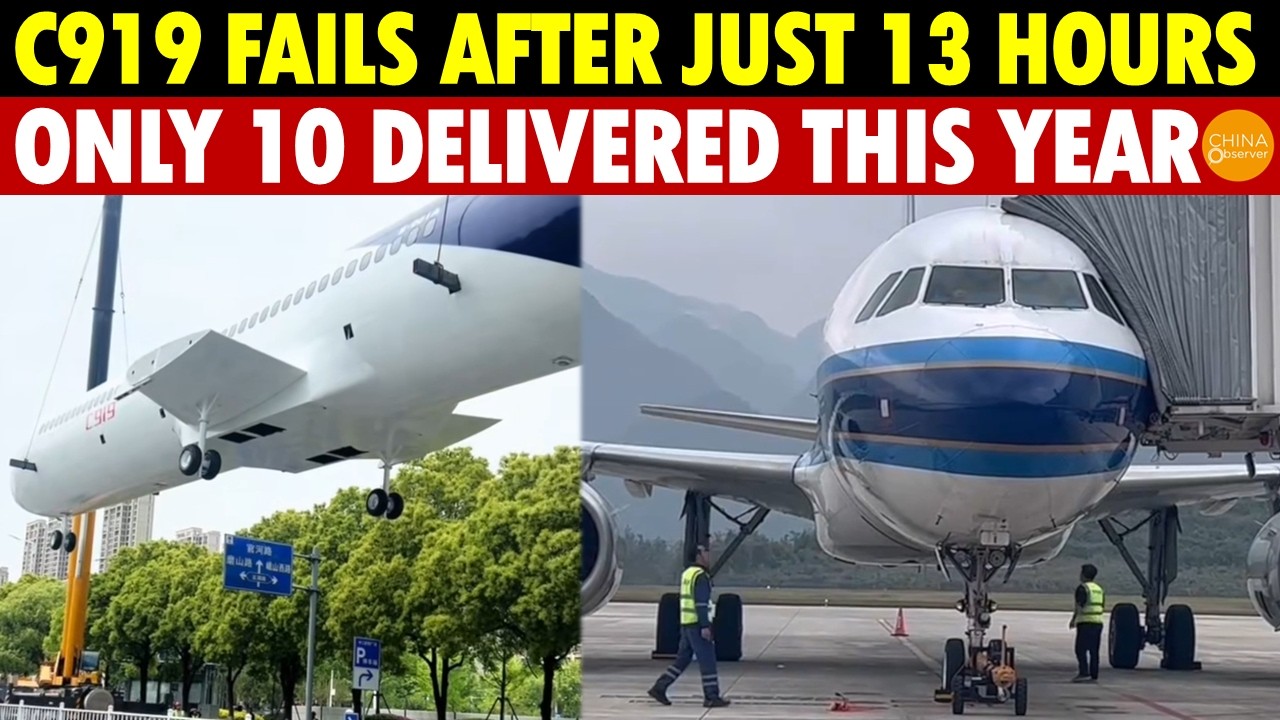 C919 Fails After Just 13 Hours? China’s Jet Quality Crisis Deepens, Only 10 Delivered This Year