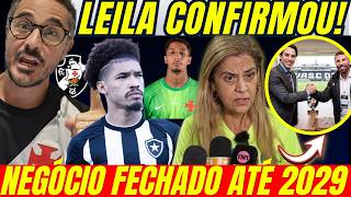 VAZOU NA MADRUGADA! LEILA CONFIRMOU ACERTO COM O VASCO! NEGÓCIO FECHADO ATÉ 2029
