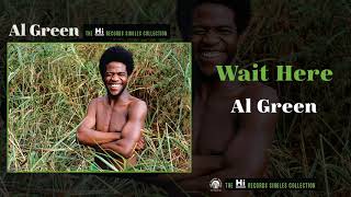 Al Green — Wait Here (Official Audio)