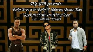 Bobby Brown, Bobby Valentino, Bruno Mars - Rock Wit&#39;cha On The Floor (2022 Ultimate Remix)