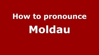 How to pronounce Moldau