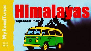 ＧＯ ＴＯ ＨＩＭＡＬＡＹＡＳ // Vagabond Peaks • Himalayan Mountain Journey | MyRoadTunes