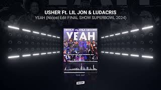 Usher Ft. Lil Jon &amp; Ludacris - YEAH (Nicost Remade Edit FINAL SHOW SUPER BOWL 2024) l Hip Hop