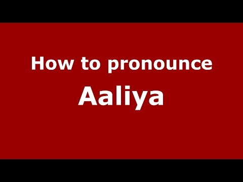How to pronounce Aaliya
