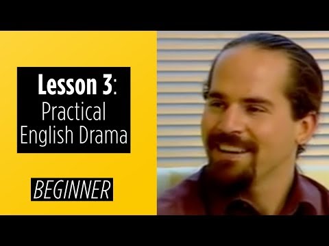 Beginner Levels Lesson 3 Practical English Drama