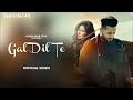 GAL DIL TE (Official Video) : KHAN SAAB | New Punjabi Songs 2024 | Latest Punjabi Songs 2024