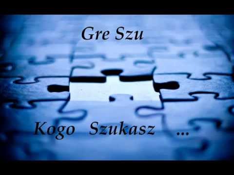 08. Gre Szu - Kogo Szukasz