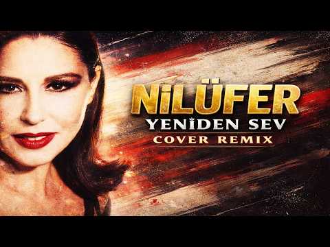Nilüfer - Yeniden Sev (Cover Remix)