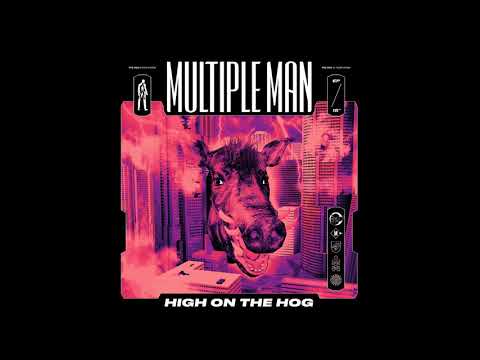 Multiple Man - High On The Hog