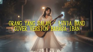 Download lagu Orang Yang Salah - Iban Version mp3