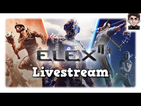 ELEX II - Livestream Gameplay Deutsch - TEIL 1