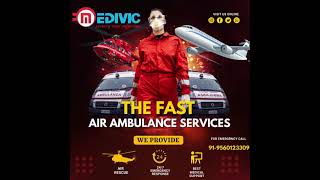 Medivic Aviation Air Ambulance from Siliguri to Delhi