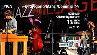 DiGregorio Manzi Dominici Trio - Fano Jazz'n Provincia - Mondavio 2015