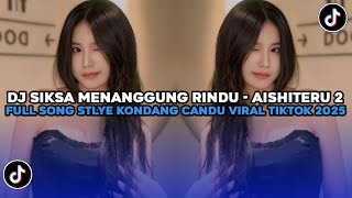 Download lagu DJ SIKSA MENANGGUNG RINDU | DJ AISHITERU 2 FULL SONG STLYE KONDANG CANDU VIRAL TIKTOK TERBARU 2025 mp3 Download lagu DJ SIKSA MENANGGUNG RINDU | DJ AISHITERU 2 FULL SONG STLYE KONDANG CANDU VIRAL TIKTOK TERBARU 2025 mp3
