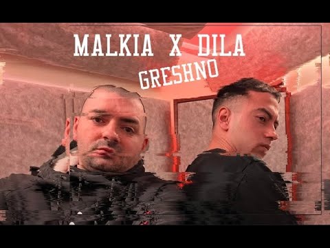 MALKIA x DILA - ГРЕШНО (OFFICIAL 4K VIDEO)