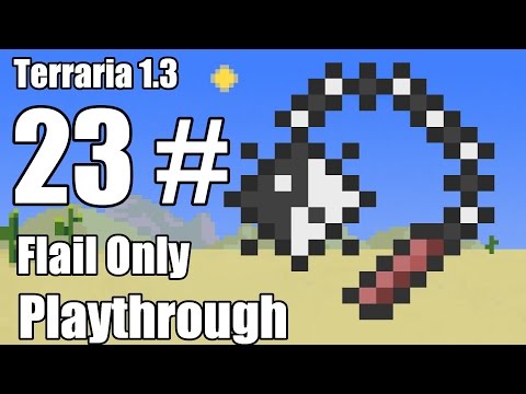 Let's Play Terraria 1.3 || Flail Playthrough || Episode 23