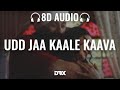 Udd Jaa Kaale Kaava 8D AUDIO Gadar 2 Sunny Deol Ameesha Mithoon Udit N Alka Y Lyrics