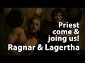 Priest Come And Join Us Ragnar And Lagertha